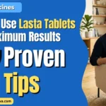 How to Use Lasta Tablets for Maximum Results