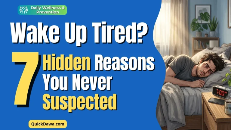 Wake Up Tired? 7 Hidden Reasons You Never Suspected