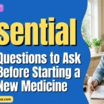 Questions to Ask Before Starting a New Medicine