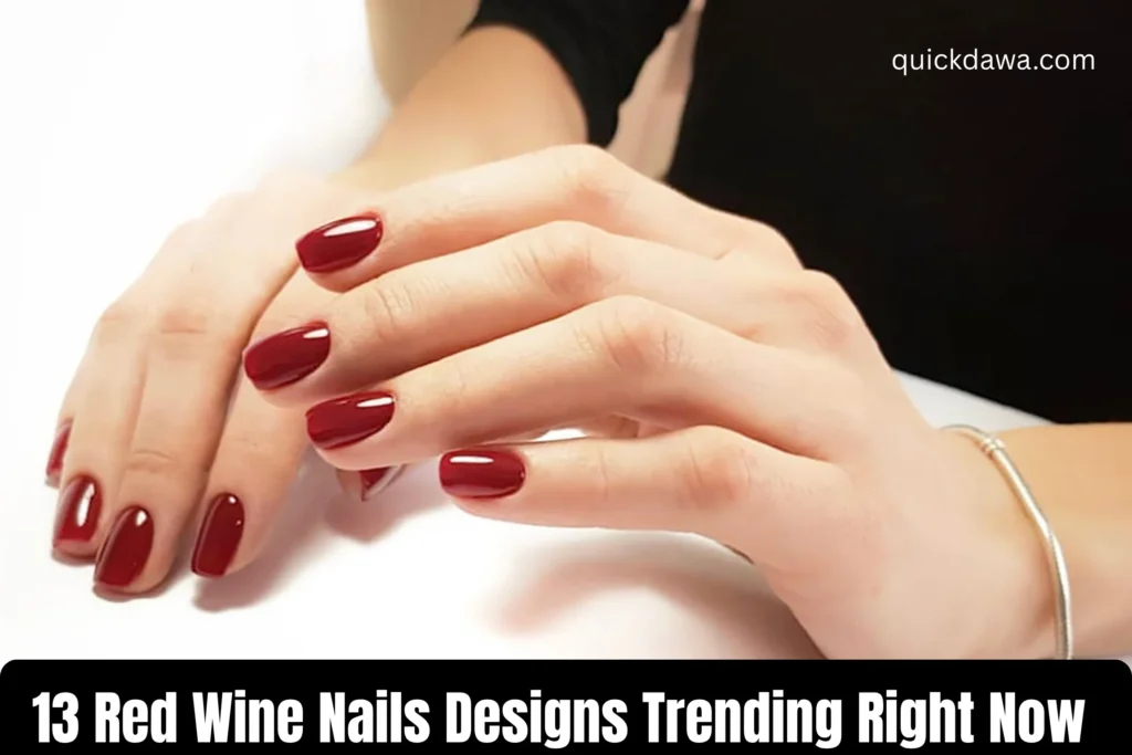 13 Red Wine Nails Designs Trending Right Now